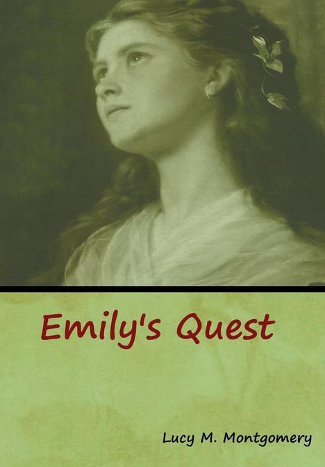 Lucy M. Montgomery: Emily's Quest, Buch