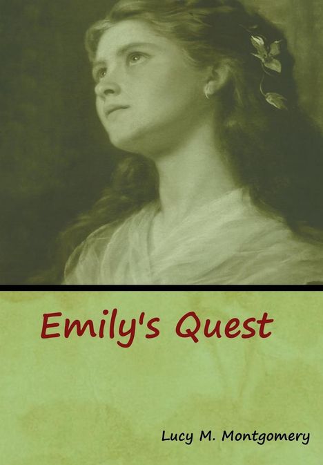 Lucy M Montgomery: Emily's Quest, Buch