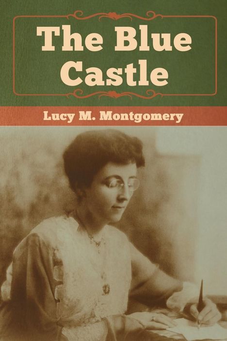Lucy M. Montgomery: The Blue Castle, Buch