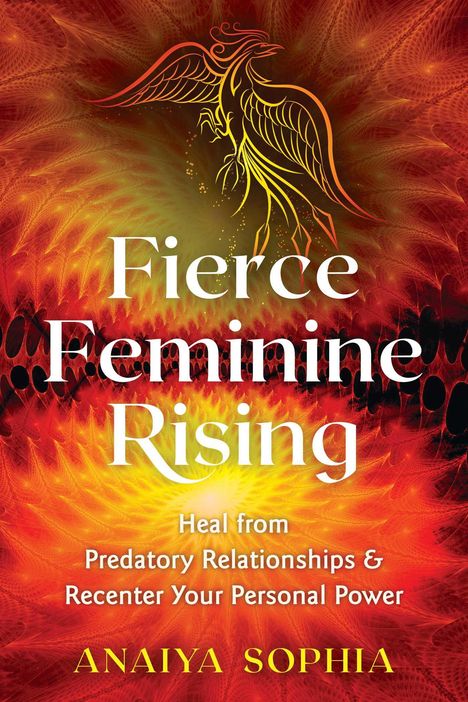 Anaiya Sophia: Fierce Feminine Rising, Buch