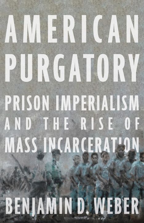 Benjamin D. Weber: American Purgatory, Buch