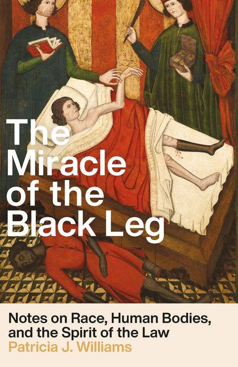 Patricia J Williams: The Miracle of the Black Leg, Buch