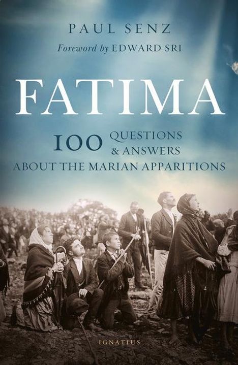 "Fatima: 100 Questions & Answers About the Marian Apparitions" von Paul Senz. Bild zeigt betende Menschen im Freien.