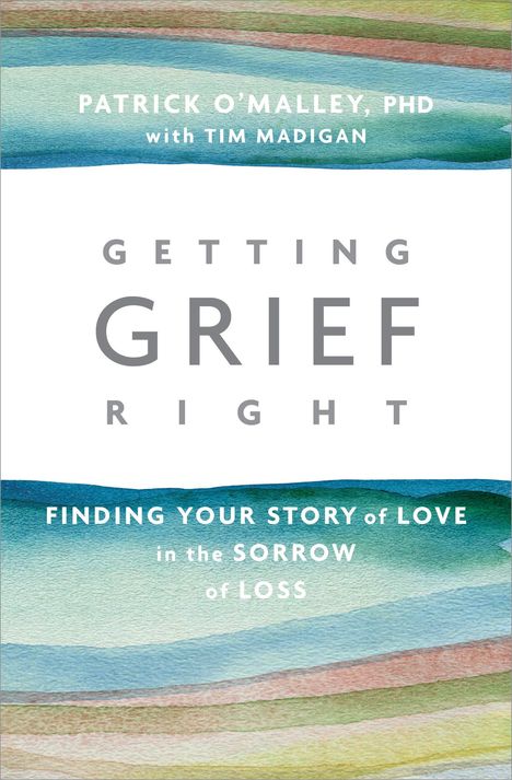 Patrick O'Malley: Getting Grief Right, Buch