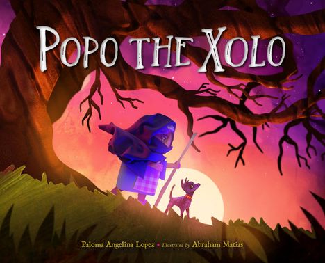 Paloma Angelina Lopez: Popo the Xolo, Buch