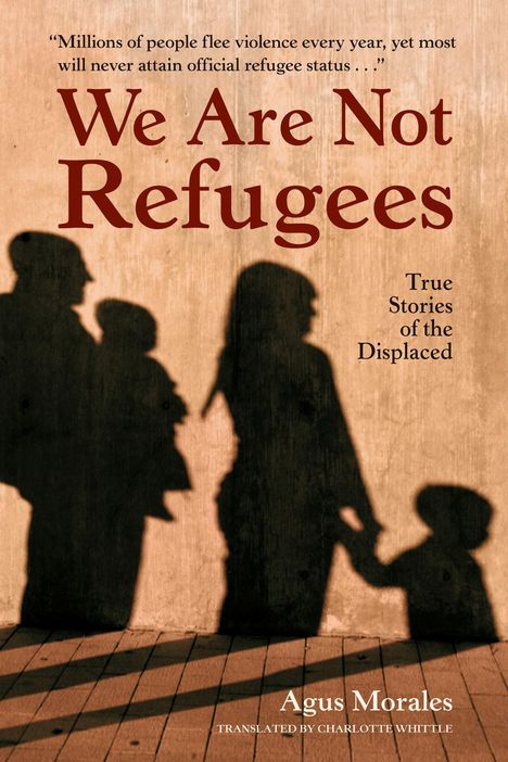 Agus Morales: We Are Not Refugees, Buch