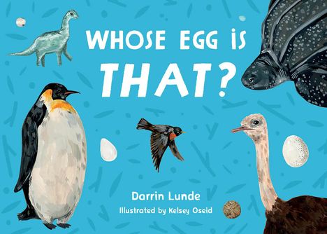 Darrin Lunde: Whose Egg Is That?, Buch