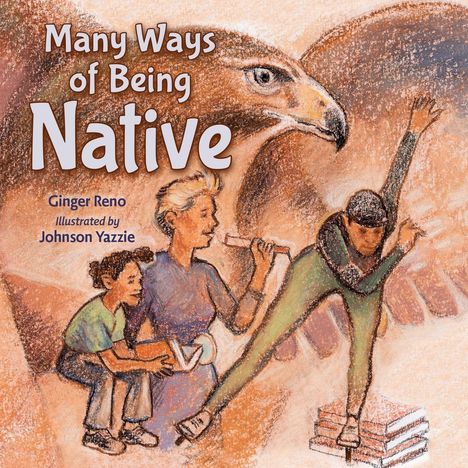 "Many Ways of Being Native" steht auf einer Illustration mit drei Menschen und einem großen Adler im Hintergrund.