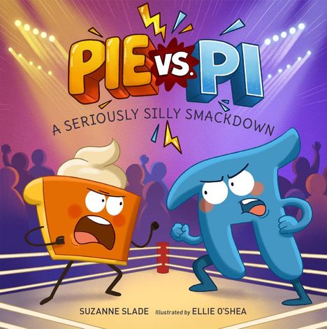 "PIE VS. PI" und "A SERIOUSLY SILLY SMACKDOWN". Ein wütendes Tortenstück steht einem wütenden blauen Pi-Zeichen im Ring gegenüber.
