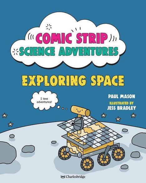 "Comic Strip Science Adventures: Exploring Space." Ein Comic-Roboter auf einer Mondlandschaft sagt: "I love adventures!"