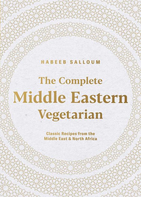 Habeeb Salloum: The Complete Middle Eastern Vegetarian, Buch
