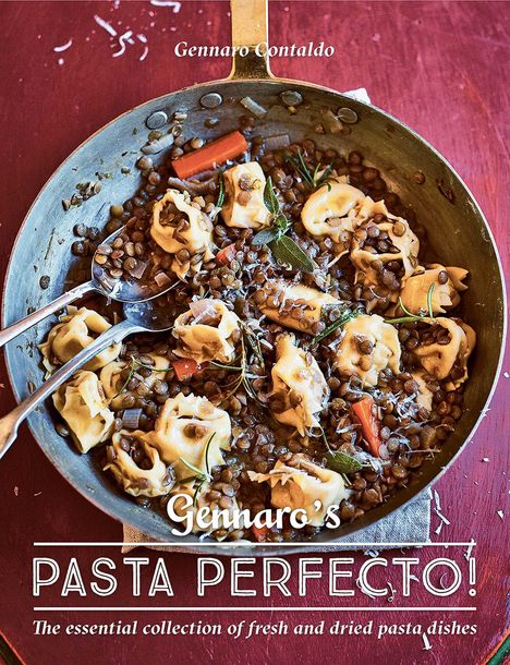 Gennaro Contaldo: Gennaro's Pasta Perfecto!: The Essential Collection of Fresh and Dried Pasta Dishes, Buch