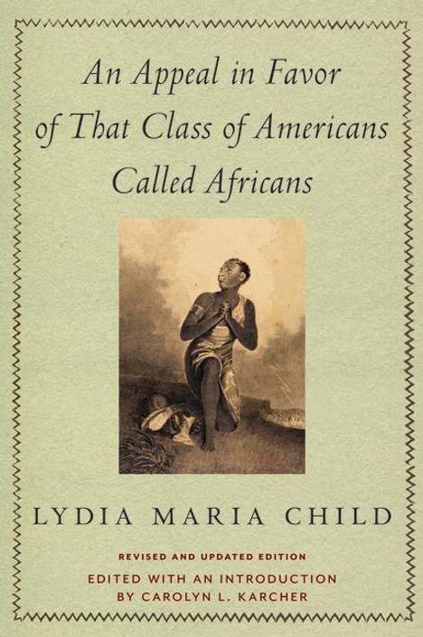 Lydia Maria Child: An Appeal in Favor of That Class of Americans Called Africans, Buch