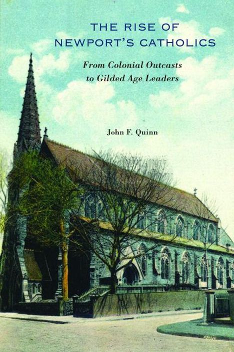 John F Quinn: The Rise of Newport's Catholics, Buch