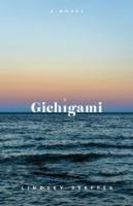 Lindsey Steffes: Gichigami, Buch