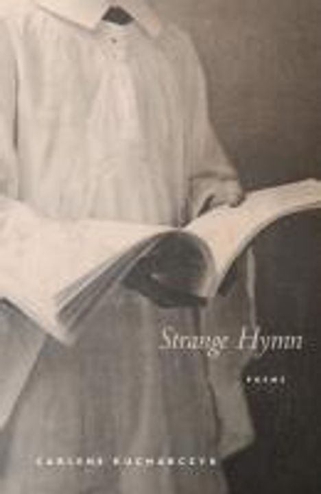 Carlene Kucharczyk: Strange Hymn, Buch