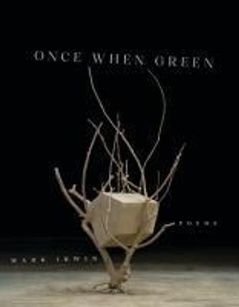 Mark Irwin: Once When Green, Buch