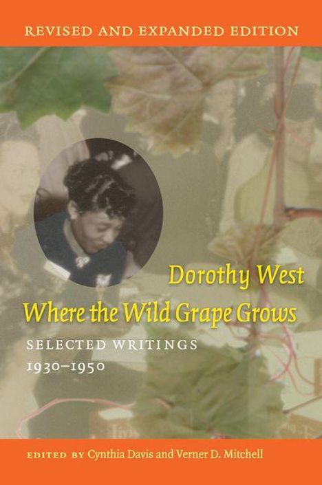 Text oben: "Revised and Expanded Edition". Titel: "Dorothy West Where the Wild Grape Grows". Foto einer Person.