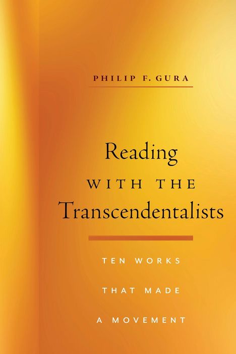 Titel: "Reading with the Transcendentalists"; Autor: Philip F. Gura; Beschreibung: Gelber Hintergrund, schlichte Gestaltung.