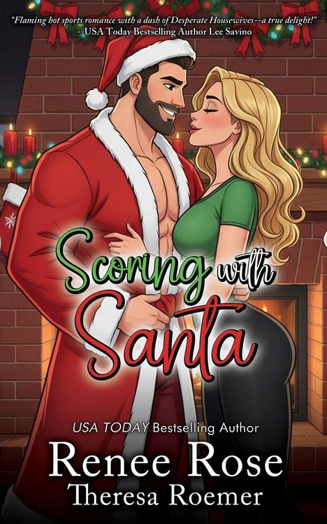 Text: „Scoring with Santa“, „USA TODAY Bestselling Author“, „Renee Rose“, „Theresa Roemer“. Illustration: Paar vor Kamin.