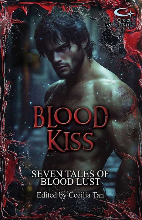 "Blood Kiss: Seven Tales of Blood Lust. Edited by Cecilia Tan." Ein muskulöser Mann mit nassem Haar, umgeben von dunkler Atmosphäre.