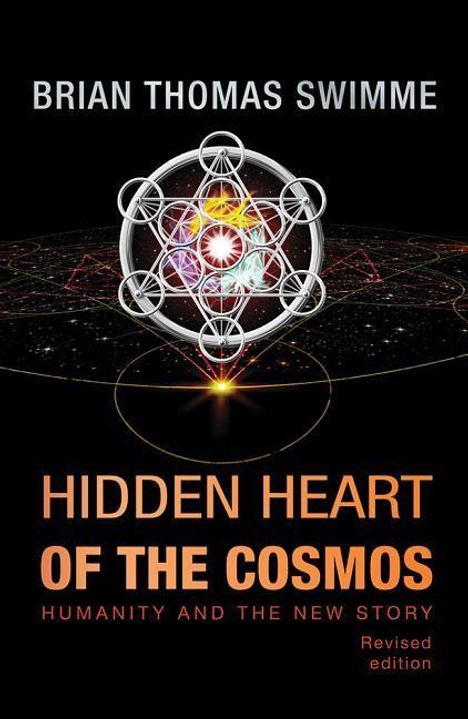 Brian Thomas Swimme: Hidden Heart of the Cosmos, Buch