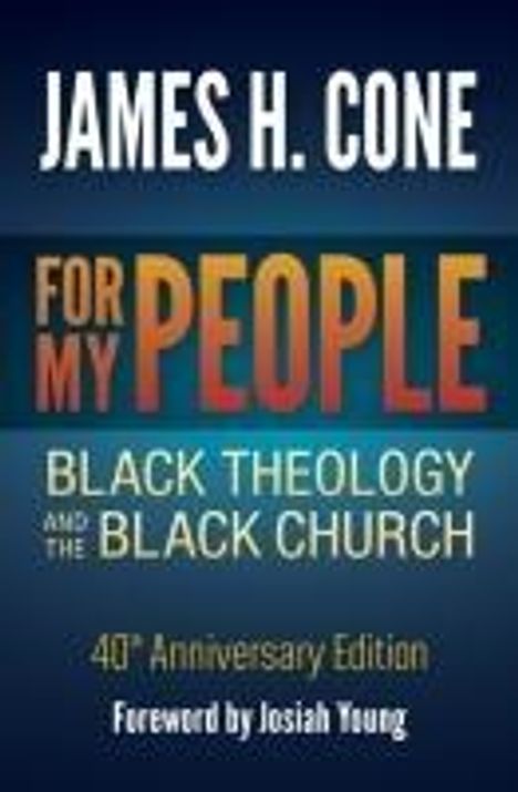 James H Cone: For My People: Black Theology and the Black Church - 40th Anniversary Edition, Buch