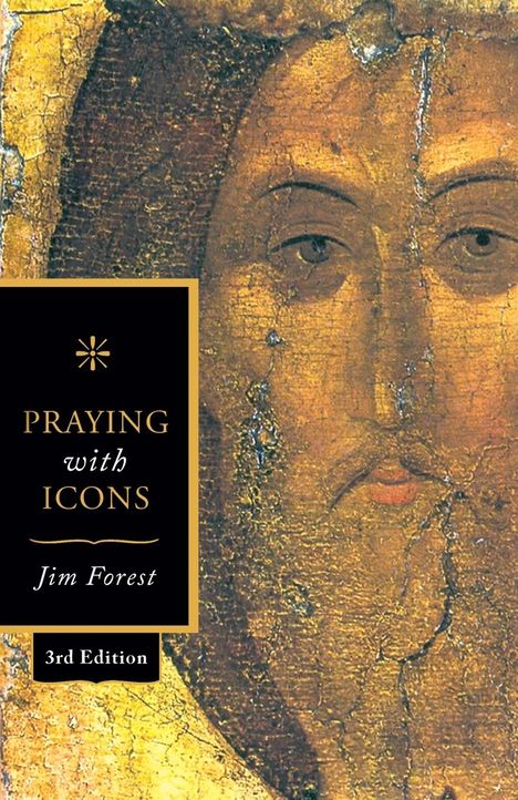 Jim Forest: Praying with Icons 3rd Revised Edition, Buch