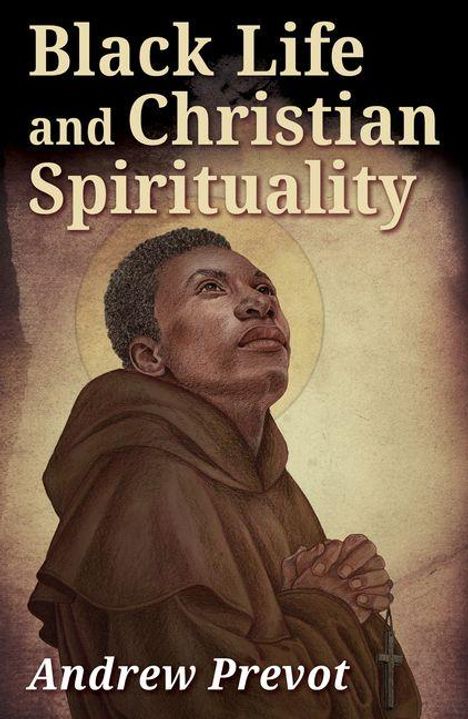 „Black Life and Christian Spirituality“ von Andrew Prevot. Illustration: betender Mann mit Kreuz im Gewand.