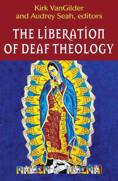 „THE LIBERATION OF DEAF THEOLOGY“ steht groß in Weiß auf Rot. Darunter eine bunte Illustration einer betenden Figur.