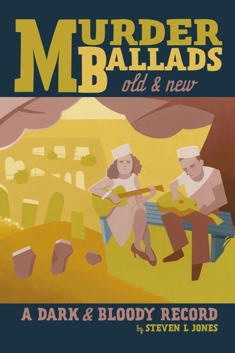 Steven L Jones: Murder Ballads Old &amp; New, Buch