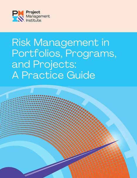 Project Management Institute Pmi: Risk Management in Portfolios, Programs, and Projects: A Practice Guide, Buch