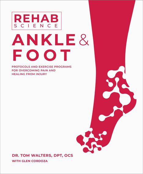 Tom Walters: Rehab Science: Ankle and Foot, Buch