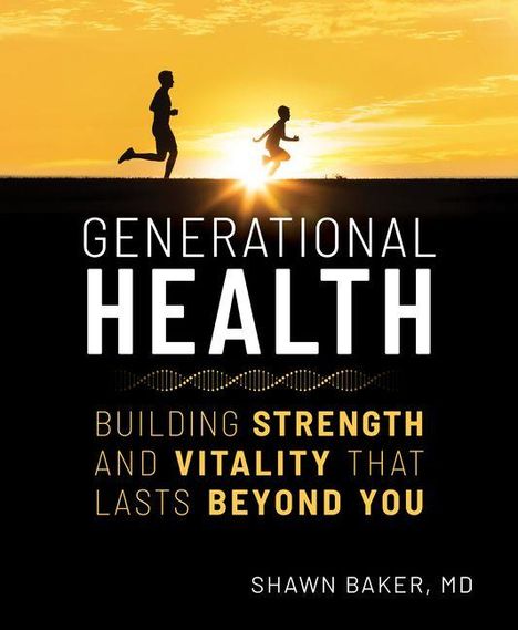 GENERATONAL HEALTH. BUILDING STRENGTH AND VITALITY THAT LASTS BEYOND YOU. Shawn Baker, MD. Silhouetten laufen im Sonnenuntergang.