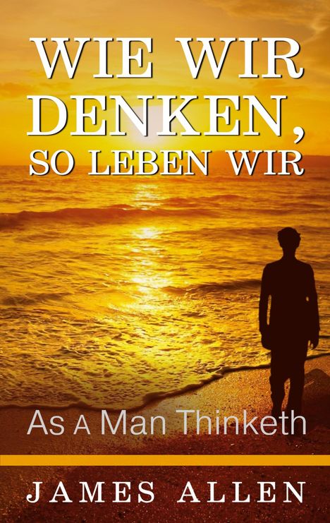 James Allen: Wie wir denken, so leben wir, Buch