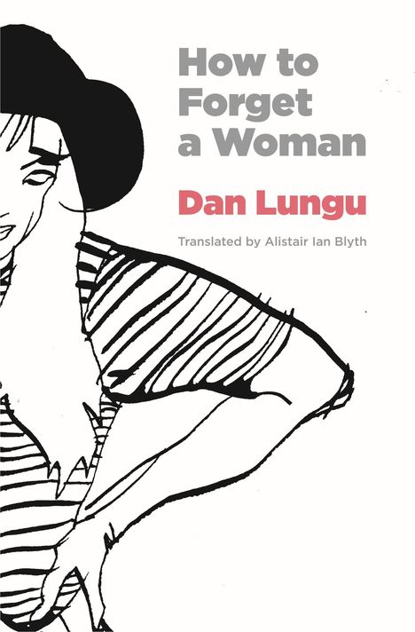 Dan Lungu: How to Forget a Woman, Buch