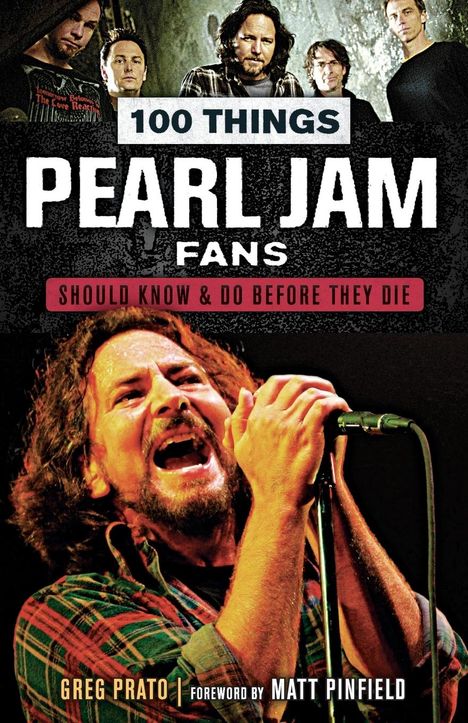Greg Prato: 100 Things Pearl Jam Fans Should Know &amp; Do Before They Die, Buch