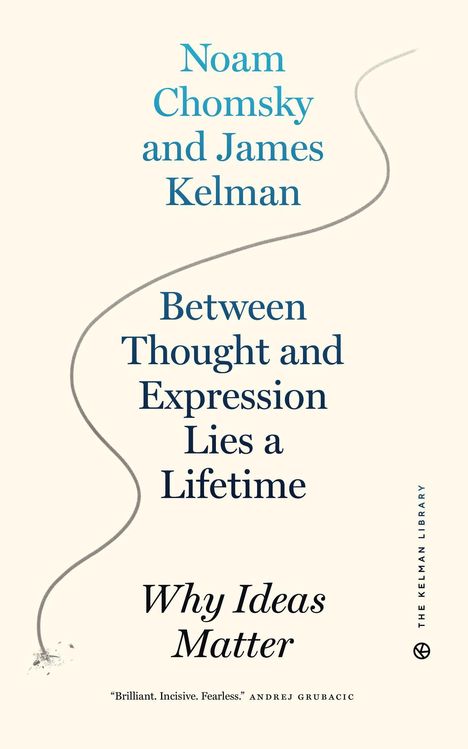 James Kelman: Between Thought And Expression Lies A Lifetime, Buch