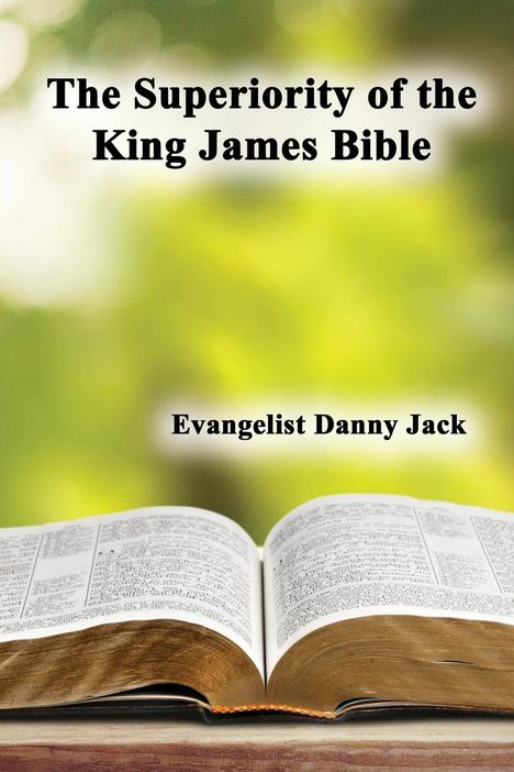 Danny Jack: The Superiority of the King James Bible, Buch