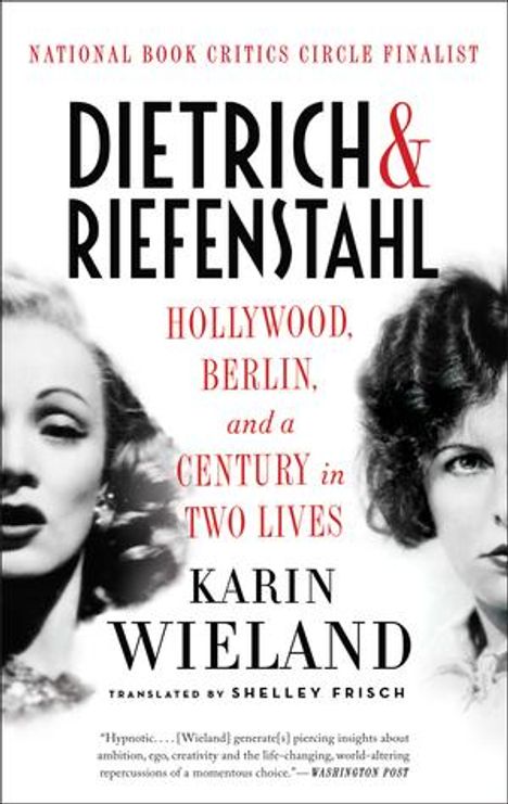 Karin Wieland: Dietrich & Riefenstahl: Hollywood, Berlin, and a Century in Two Lives, Buch
