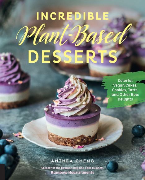 Anthea Cheng: Incredible Plant-Based Desserts, Buch