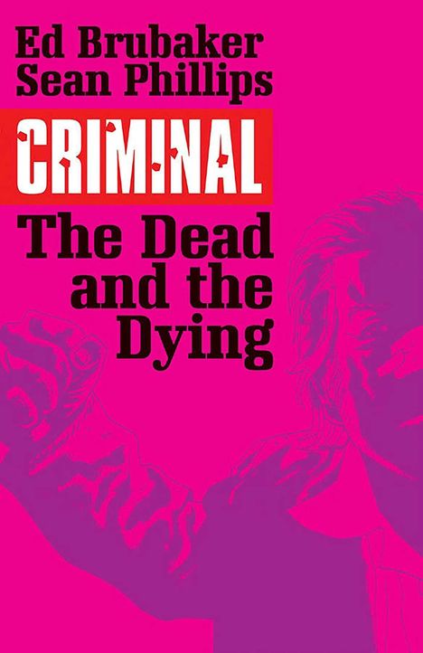 Ed Brubaker: Criminal Volume 3: The Dead and the Dying, Buch