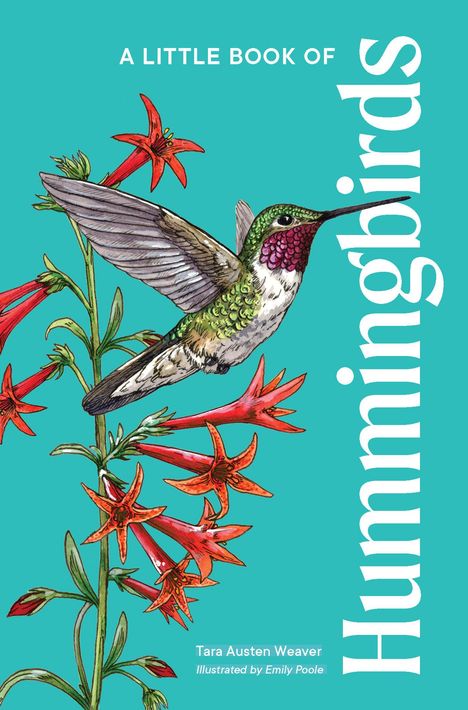Tara Austen Weaver: A Little Book of Hummingbirds, Buch