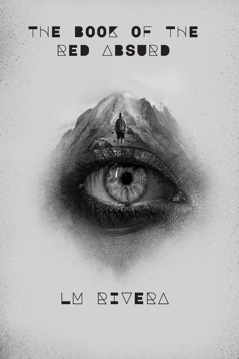 „THE BOOK OF THE RED ABSURD“ und „LM RIVERA“. Illustration: Ein großes Auge überlagert einen Berg, figurative Silhouette.