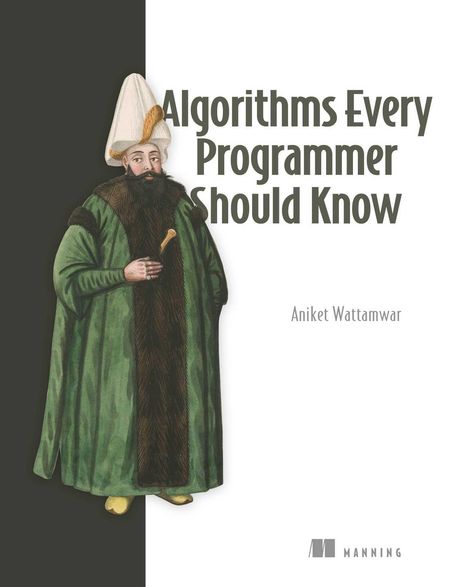 „Algorithms Every Programmer Should Know“ von Aniket Wattamwar. Illustration: Mann mit grünem Gewand und großem Hut.