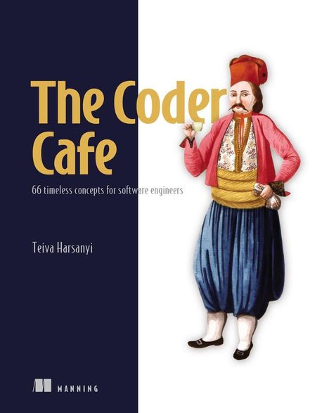 "The Coder Cafe: 66 timeless concepts for software engineers" von Teiva Harsanyi. Illustration eines Mannes im traditionellen Outfit.