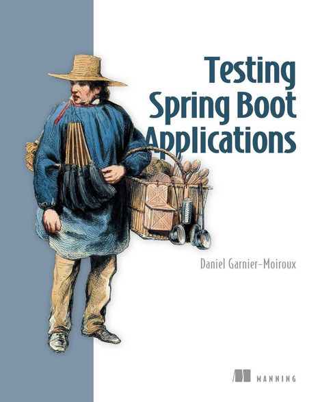 "Testing Spring Boot Applications" und "Daniel Garnier-Moiroux". Illustration eines Verkäufers mit Körben und Waren.