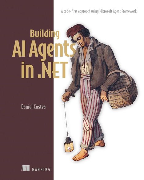 „Building AI Agents in .NET“ von Daniel Costea. Illustration eines Mannes mit Korb und Lampe.
