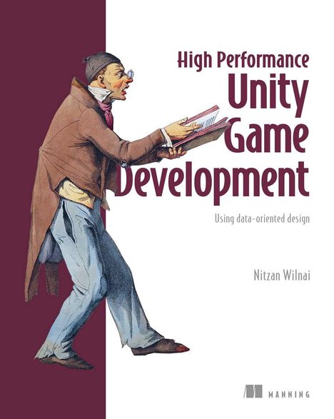 „High Performance Unity Game Development. Using data-oriented design. Nitzan Wilnai.“ Illustration eines Mannes mit Buch.