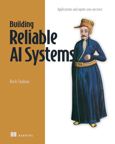 "Building Reliable AI Systems" von Rush Shahani. Illustration eines Mannes in traditioneller blauer Kleidung.